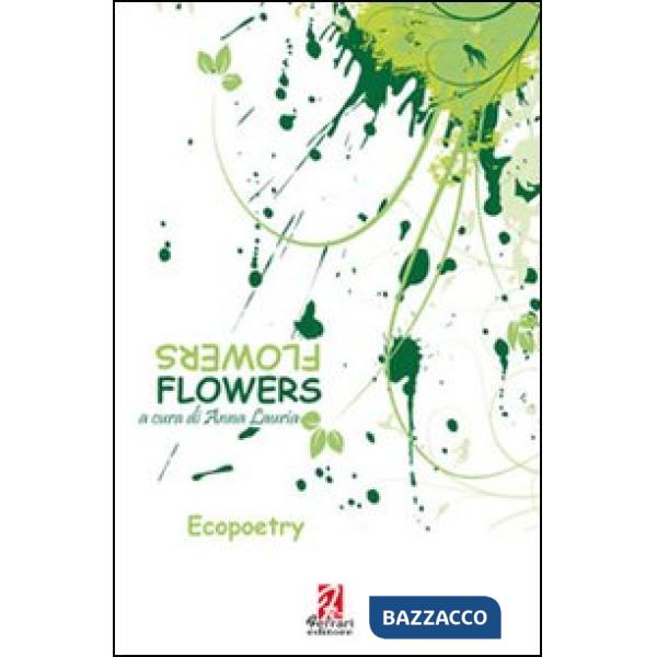 Flowers. Ediz. italiana