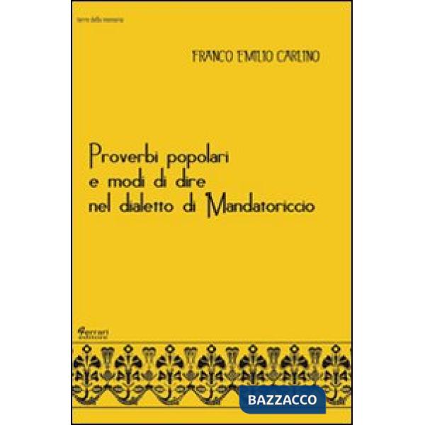 Proverbi popolari e modi di dire nel dialetto di Mandatoriccio