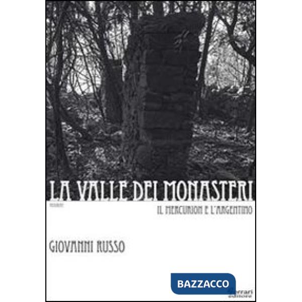 Valle dei monasteri. Il Mercurion e l'Argentino (La)