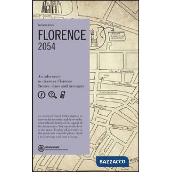 Florence. 2054. An adventure to discover Florence. Stories, clues and messages