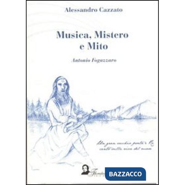 Musica, mistero e mito. Antonio Fogazzaro