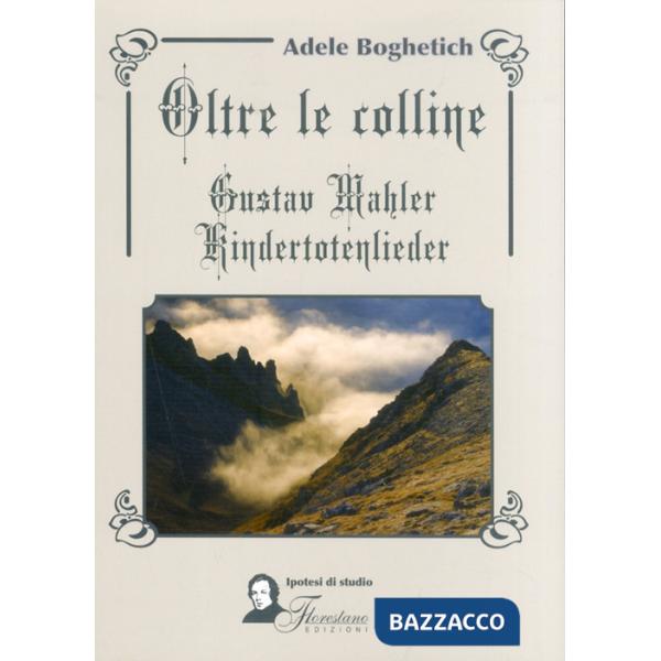 Oltre le colline. Gustav Mahler, kindertotenlieder