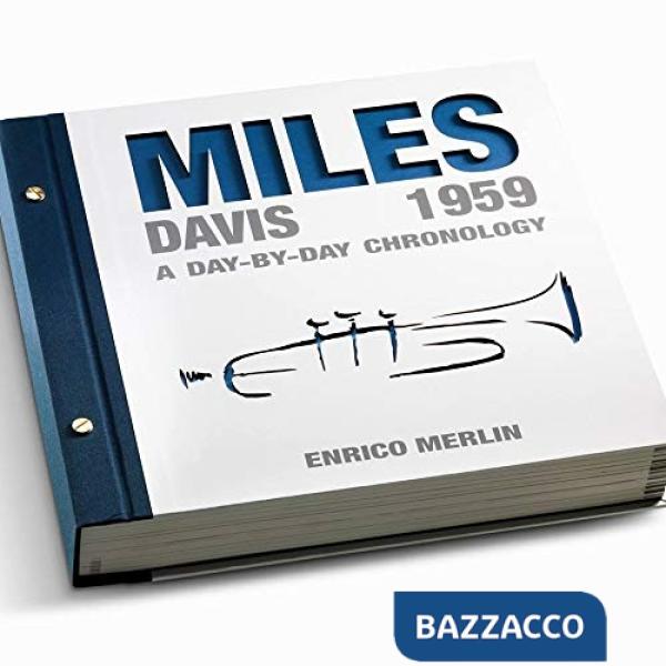 Miles Davis 1959. A day-by-day chronology. Ediz. italiana e inglese