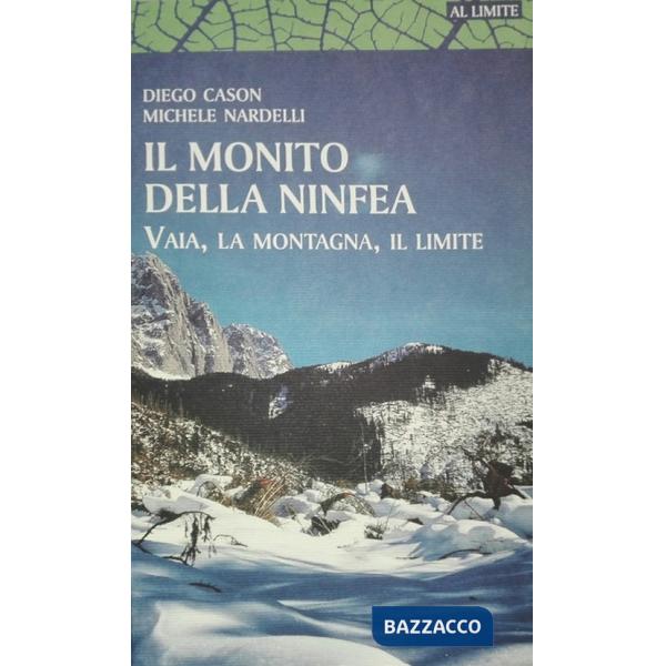 Monito della ninfea. Vaia, la montagna, il limite (Il)