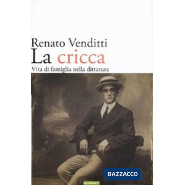 Cricca. Vita di famiglia nella dittatura (La)