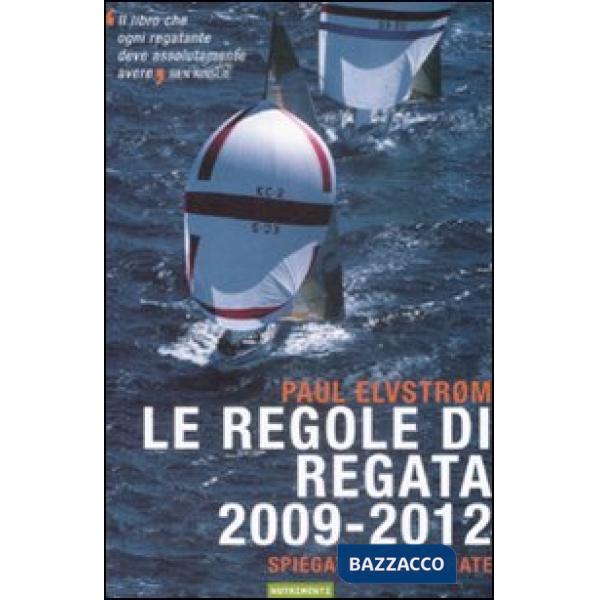 Regole di regata 2009-2012 spiegate e illustrate (Le)