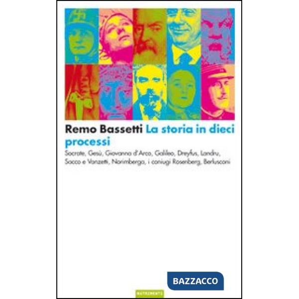 Storia in dieci processi. Socrate, Gesù, Giovanna d'Arco, Galileo, Dreyfus, Land