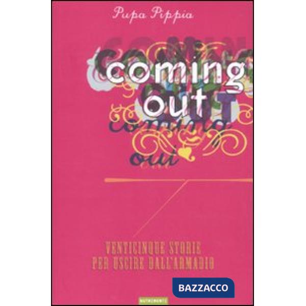 Coming out. Venticinque storie per uscire dall'armadio