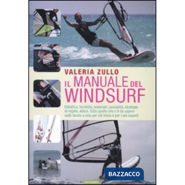 Manuale del windsurf. Ediz. illustrata (Il)