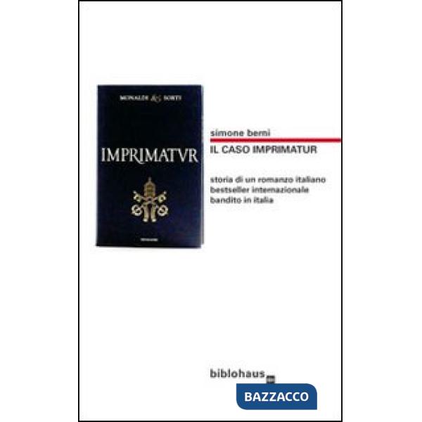 Caso Imprimatur. Storia di un romanzo italiano bestseller internazionale bandito
