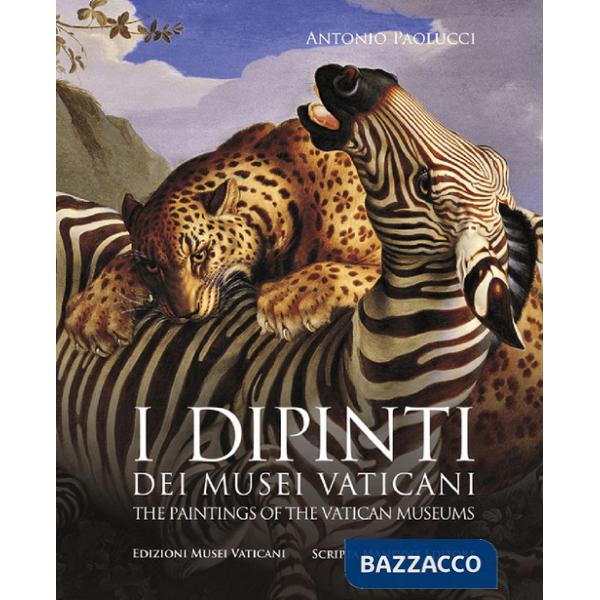 Dipinti dei Musei Vaticani-The paintings of the Vatican Museums. Ediz. bilingue (I)