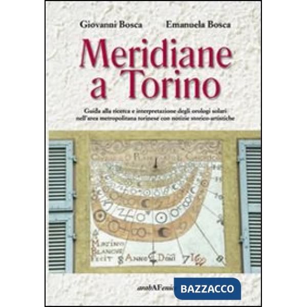 Meridiane a Torino. Ediz. illustrata