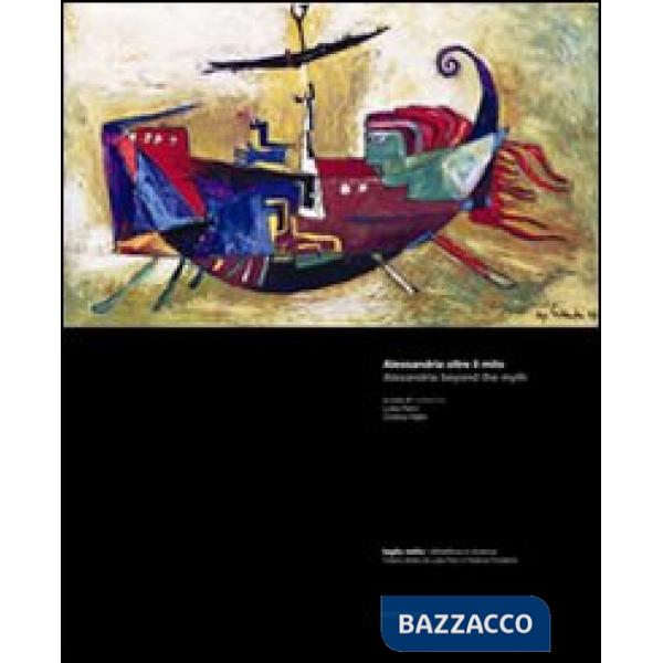 Alessandria d'Egitto oltre il mito. Architettura archeologia trasformazioni urbane. Ediz. italiana e inglese