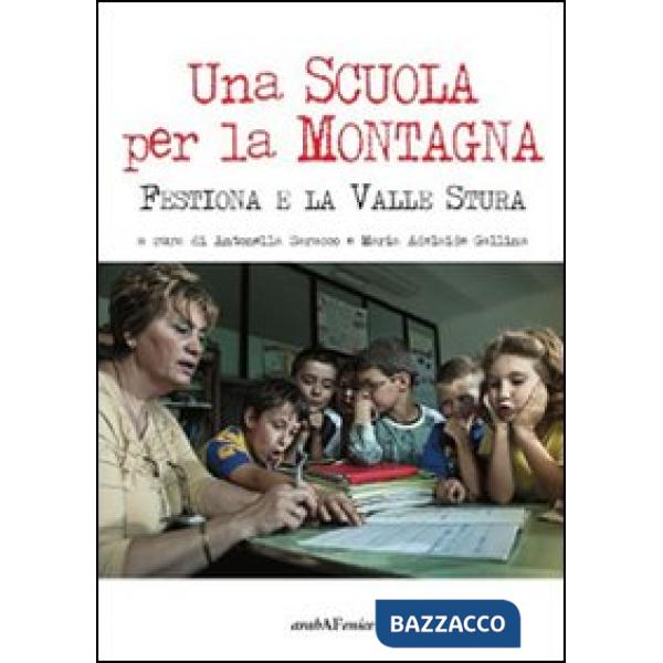 Scuola per la montagna. Festiona e la Valle Stura (Una)
