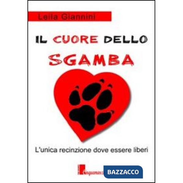 Cuore dello Sgamba. L'unica recinzione dove essere liberi (Il)