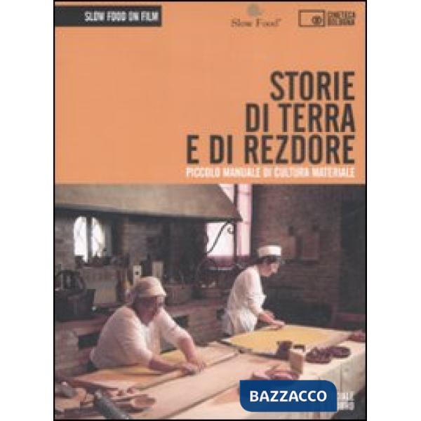 Storie di terra e di rezdore. Piccolo manuale di cultura materiale. DVD. Con lib