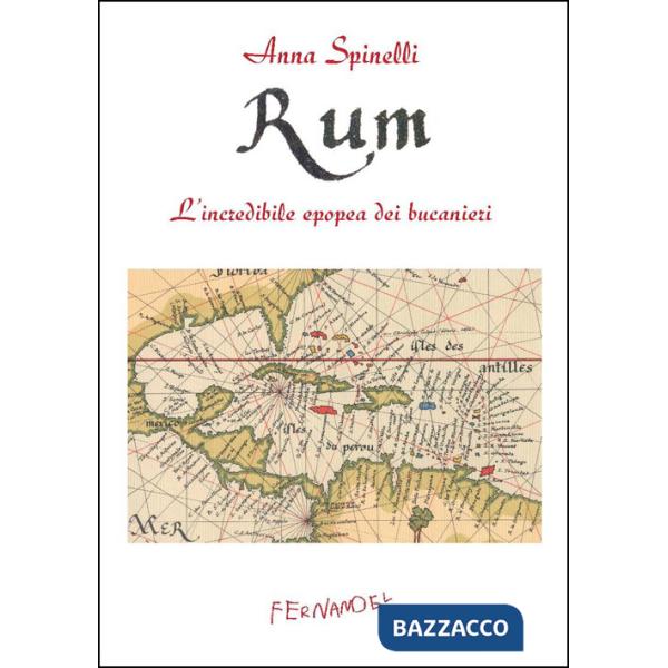 Rum. L'incredibile epopea dei bucanieri