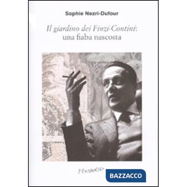 Giardino dei Finzi-Contini: una fiaba nascosta (Il)
