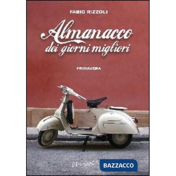 Almanacco dei giorni migliori. Primavera