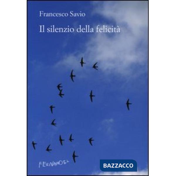 Silenzio della felicità (Il)