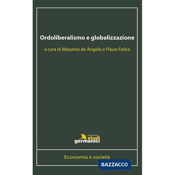 Ordoliberalismo e globalizzazione. Ediz. italiana e inglese