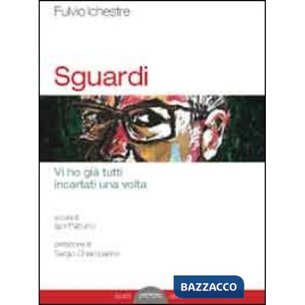 Sguardi. Vi ho già tutti incartati una volta