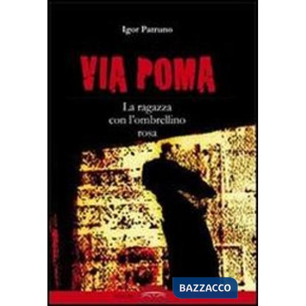 Via Poma. La ragazza con l'ombrellino rosa