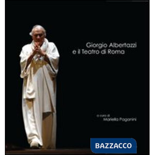 Giorgio Albertazzi e il teatro di Roma
