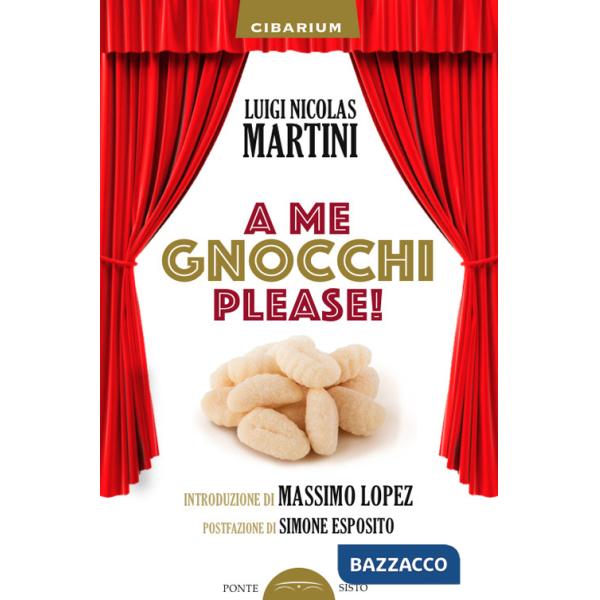 A me gnocchi please!