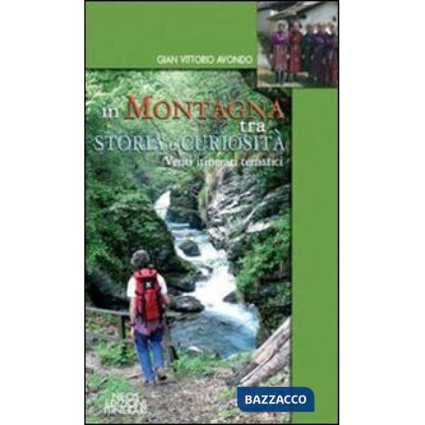In montagna tra storia e curiosità. Venti itinerari tematici
