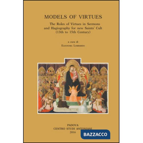 Models of virtues. The roles of virtues in sermons... International meeting (Porto, 22-23 marzo 2013). Ediz. italiana, inglese, 