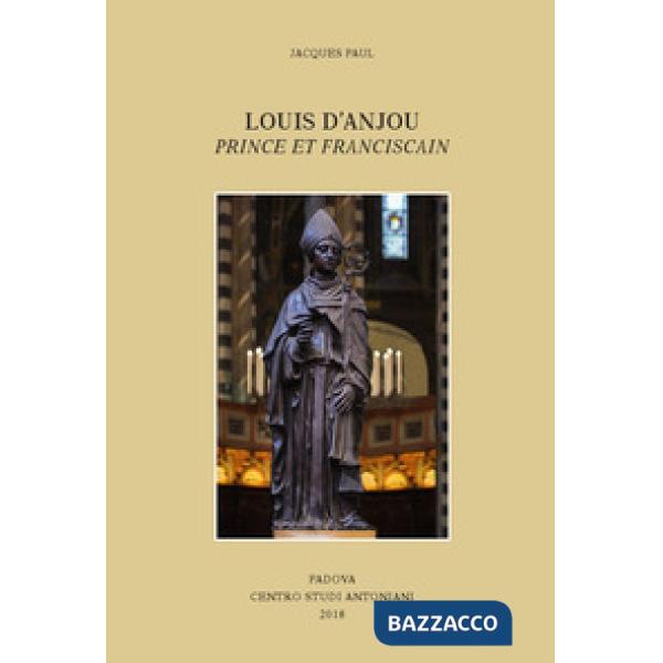 Louis d'Anjou: prince et franciscain. Ediz. francese e italiana