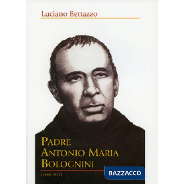 Padre Antonio Maria Bolognini (1868-1942)