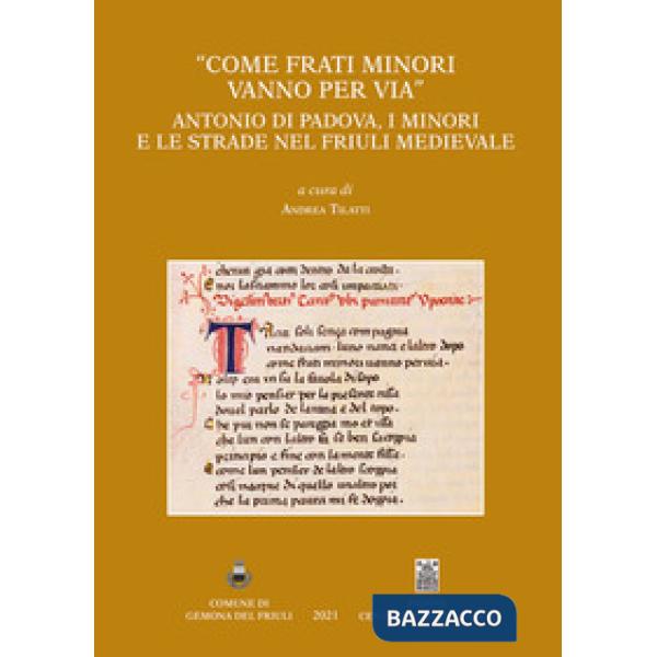 «Come frati Minori vanno per via». Antonio di Padova, i minori e le strade nel Friuli medievale