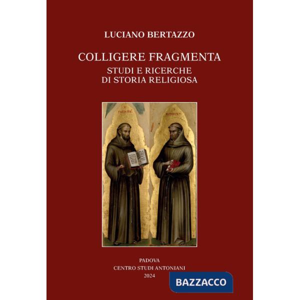 Colligere fragmenta. Studi e ricerche di storia religiosa