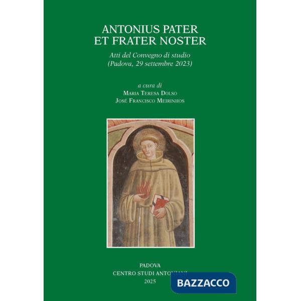 Antonius pater et frater noster. Atti del Convegno di studio (Padova, 29 settembre 2023)