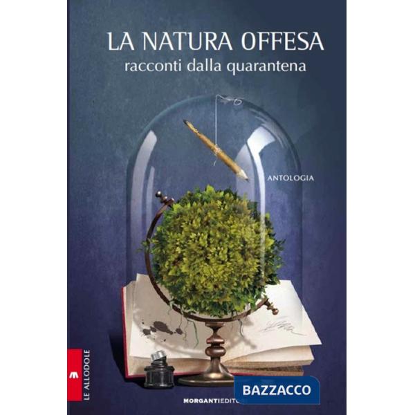 Natura offesa. Racconti dalla quarantena (La)