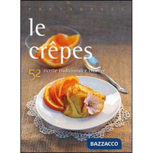 Crepes. 52 ricette tradizionali e creative (Le)