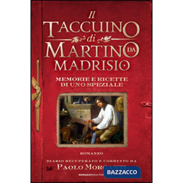 Taccuino di Martino da Madrisio. Memorie e ricette di uno speziale (Il)