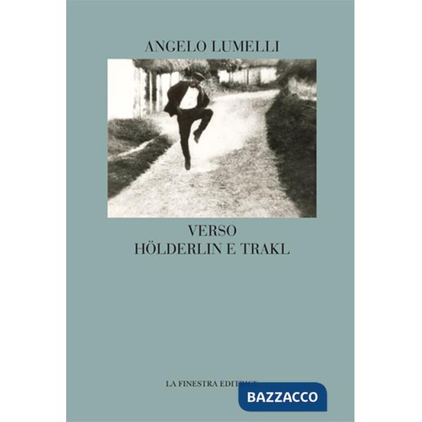 Verso Hölderlin e Trakl