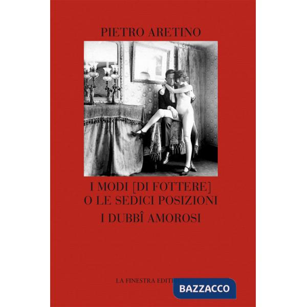 Modi (di fottere) o le sedici posizioni. I dubbi amorosi (I)
