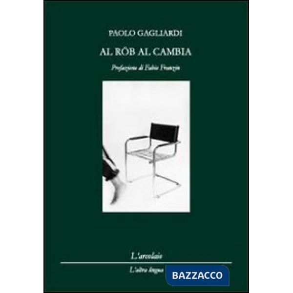 Al rob al cambia. Le cose cambiano