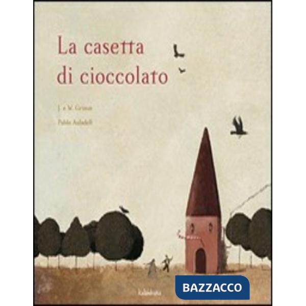 Casetta di cioccolato. Ediz. illustrata (La)