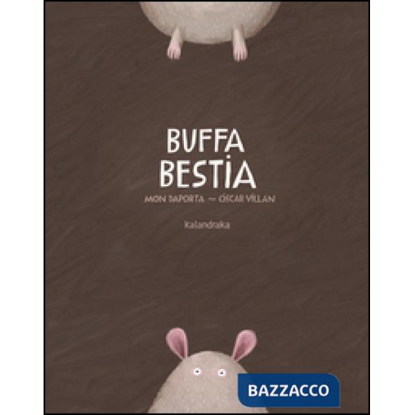 Buffa bestia. Ediz. illustrata