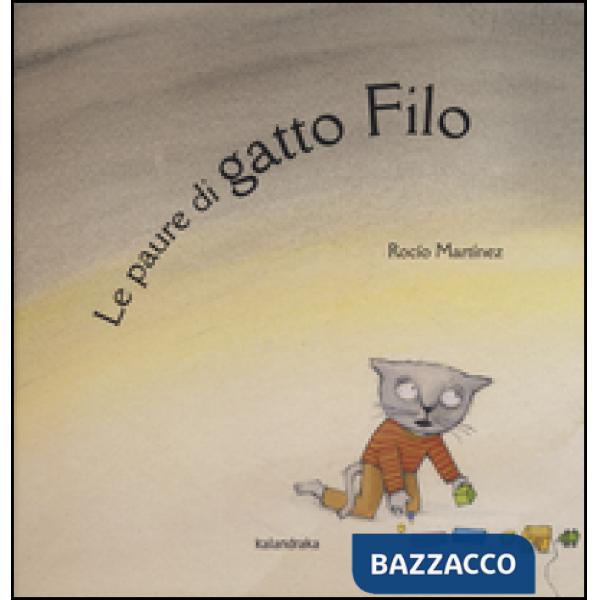 Paure di gatto Filo. Ediz. illustrata (Le)