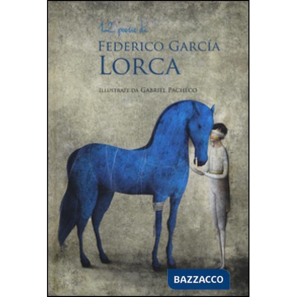 12 poesie di Federico García Lorca. Ediz. illustrata