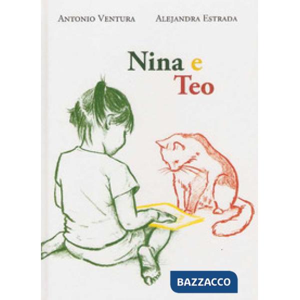 Nina e Teo. Ediz. a colori