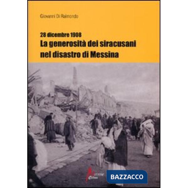 28 dicembre 1908. La generosità dei siracusani nel disastro di Messina