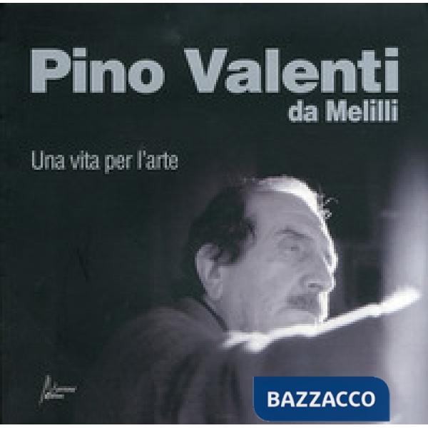 Pino Valenti da Melilli. Una vita per l'arte