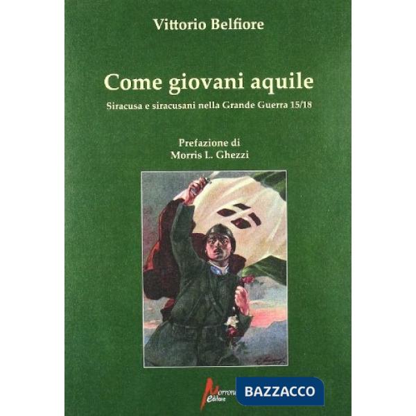 Come giovani aquile Siracusa e siracusani nella grande guerra 15/18